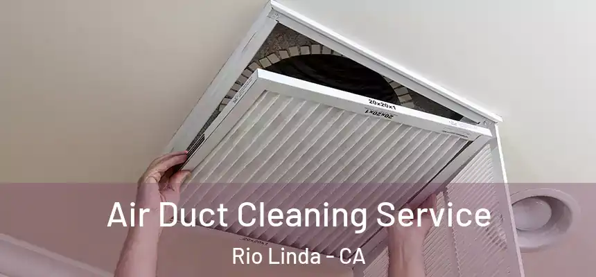  Air Duct Cleaning Service Rio Linda - CA