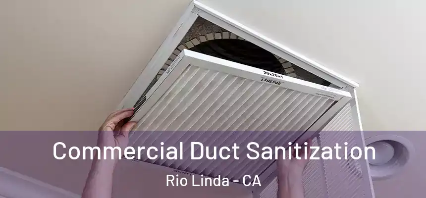  Commercial Duct Sanitization Rio Linda - CA